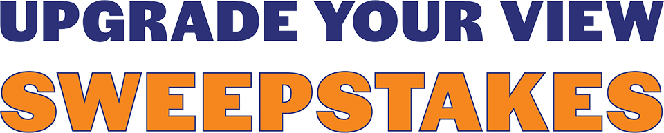 Upgrade your view Sweepstakes