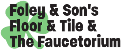 Foley & Son's Floor & Tile & The Faucetorium