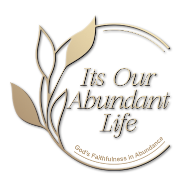 It's Our Abundant Life