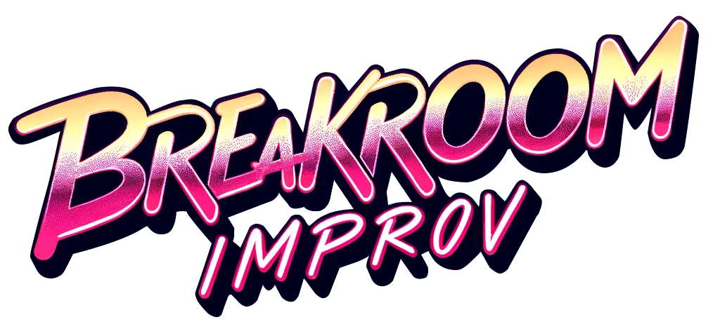 Breakroom Improv